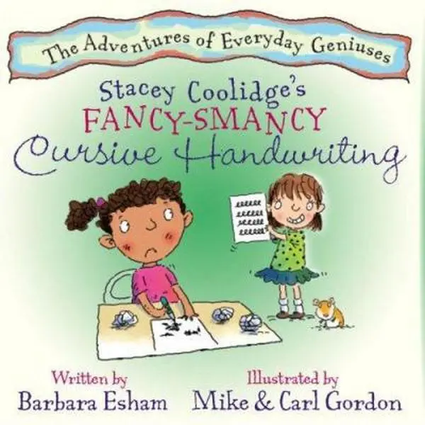 USED-Stacey Coolidge's Fancy-Smancy Cursive Handwriting (The Adventures of Everyday Geniuses) by Barbara Esham (Hardcover)