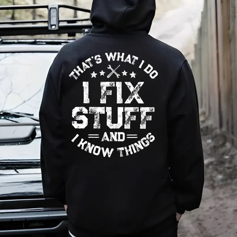I Fix Stuff And I Know Things Shirt Hoodie Sweatshirt – Funny Blue Collar Mechanic Workwear for Men, Funny Gift for Mechanics, Dads & Blue Collar Men