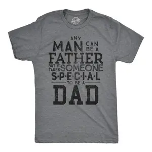 Mens Any Man Can Be A Father But It Takes Someone Special to Be A Dad T Shirt Mens Funny T Shirts Cool Vintage Fashion T-Shirt Gift Classic Menswear Dad Joke Apparel for Men Novelty Tees for Guys Dark Grey