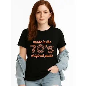 Made In The 70s Original Parts Black T-Shirt Casual Wear Personalized Unisex Women's Top All Season Comfortable Breathable Short Sleeve Tee Suitable For Any Outfit Usa Made