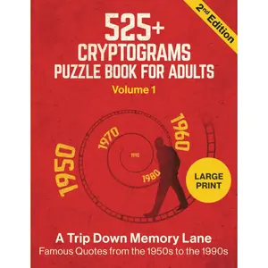 525+ Cryptograms Puzzle Book For Adults Large Print: A Trip Down Memory Lane - Famous Quotes from the 1950s to the 1990s (525+ Cryptograms For Adults) Paperback – Large Print, May 13, 2023