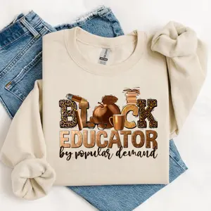 Black Educator Sweatshirt, I Am Black History Shirt, Black History, African American, Black Women Shirt, Human Rights, Black Lives Matter Shirt