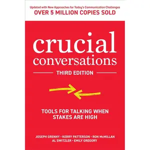 Crucial Conversations: Tools for Talking When Stakes are High, Third Edition Hardcover – November 23, 2021
