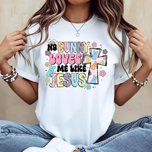 No Bunny Loves Me Like Jesus Easter Cross T-Shirt Cotton Casual Crew Neck Short Sleeve Regular Sleeve Summer Shirt Machine Washable Not Dry Clean Made In USA