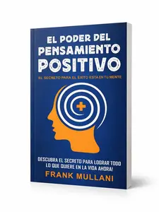 El Poder del Pensamiento Positivo | Libro para Reprogramar tu Mente y Transformar tu Vida