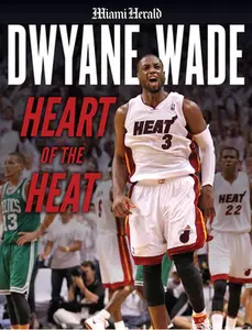 USED-Dwyane Wade: Heart of the Heat by Herald, Miami (Paperback)