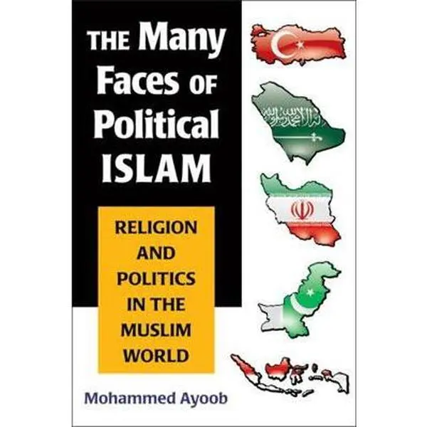 Used Book - The Many Faces of Political Islam: Religion and Politics in the Muslim World by Mohammed Ayoob (English Paperback) - Ideal for Islamic Analysts, Fundamentalism Researchers, Academics, Students, Very Good