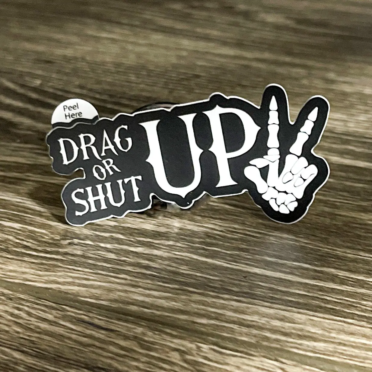 Drag Up Or Shut Up Sticker