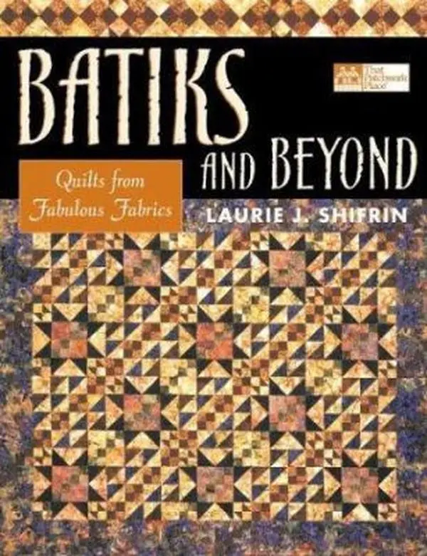 Used Soft Cover Book - Batiks and Beyond: 22 Quilt Patterns by Laurie J. Shifrin (English) - Good, Like New Condition, Traditional Pattern Updates, Ideal for Beginners, Easy Quilt Block Start Projects