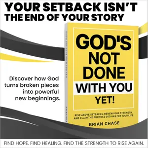God's Not Done With You Yet! Your Spiritual Playbook for Moving Forward with Purpose and Power
