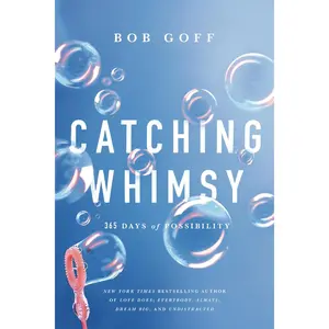 Catching Whimsy: 365 Days of Possibility (A Daily Devotional) – The Perfect Christian Graduation Gift to Celebrate Your Grad