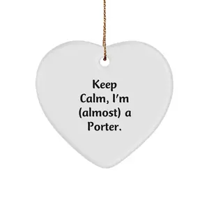 Funny Porter Heart Ornament Gifts from Friends, Heart Ornament for Porter Men, Christmas Unique Gifts