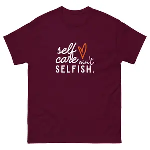 Self Care Ain't Selfish – Affirmation T-Shirt (Affirmable Mama)