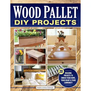 Wood Pallet DIY Projects: 20 Building Projects to Enrich Your Home, Your Heart & Your Community (Fox Chapel Publishing) Make One-of-a-Kind Useful Items for Your Home and Garden from Reclaimed Wood Paperback – June 12, 2018
