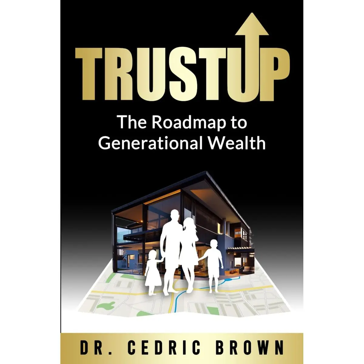 TrustUp: The Roadmap to Generational Wealth Paperback – March 24, 2025