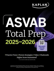 ASVAB Total Prep 2025-2026: Includes 7 Full Length Practice Tests + 2000+ Practice Questions and Flashcards + Online Access to Interactive Video Lesso -- Kaplan Test Prep, Paperback