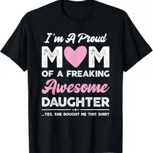 Proud Mom Gift From Daughter Humorous Mothers Day TShirt
