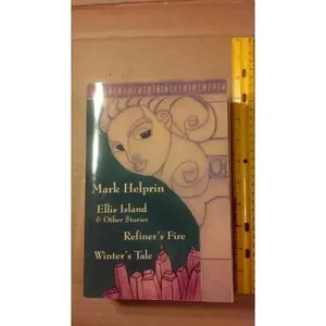 USED-Ellis Island & Other Stories. Refiner's Fire: the Life and Adventures of Marshall Pearl, a Foundling. Winter's Tale by Mark Helprin (Paperback)