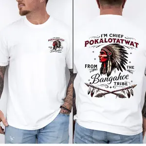 I'm Chief Pokalotatwat From The Tribe Indigenous Native America Tshirt, Indian Chief Sweatshirt, Funny Indian Chife Hoodie, Unisex Sweater Pullover Tee