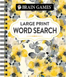 Brain Games - Large Print Word Search (Floral) -- Publications International Ltd, Spiral Bound, Comb or Coil