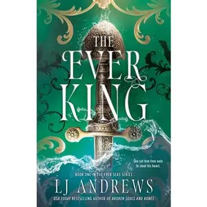 The Ever King -- Lj Andrews, Hardcover