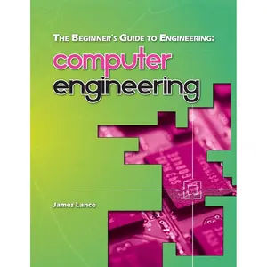 The Beginner's Guide to Engineering: Computer Engineering Paperback – October 16, 2013