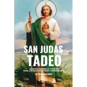 San Judas Tadeo. Novenas, Coronilla y Rosario para las causas difíciles y desesperadas: Letra grande (Spanish Edition)