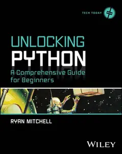 Unlocking Python: A Comprehensive Guide for Beginners -- Ryan Mitchell, Paperback