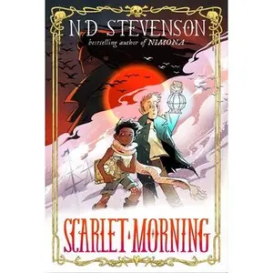 Scarlet Morning, Book 1: Scarlet Morning -- ND Stevenson, Hardcover