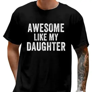Cotton Awesome Like My Daughter Humorous Fathers Day T Shirt Casual Fashion Graphic Tee for Women
