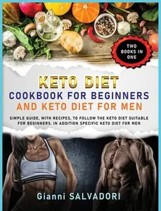 USED-Keto Diet Cookbook for Beginners and Keto Diet for Men: Simple Guide, with Recipes, to Follow the Keto Diet Suitable for Beginners. in Addition Specif by Salvadori, Gianni (Hardcover)