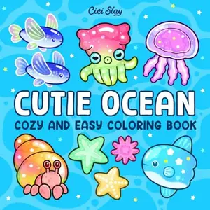 Cutie Ocean: Bold and Easy Coloring Book for Adults and Kids Featuring Sea Life and Ocean Animals for Relaxation and Stress Relief