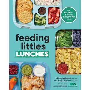 Feeding Littles Lunches: 75+ No-Stress Lunches Everyone Will Love: Meal Planning for Kids Paperback – August 27, 2024