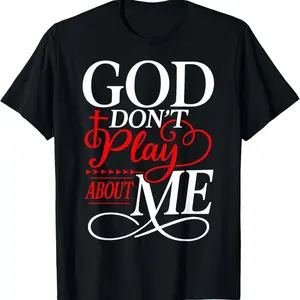 GGOR God Dont Play About Me Inspirational Faith T-Shirt Christ Christian Tops for Everyday Wear
