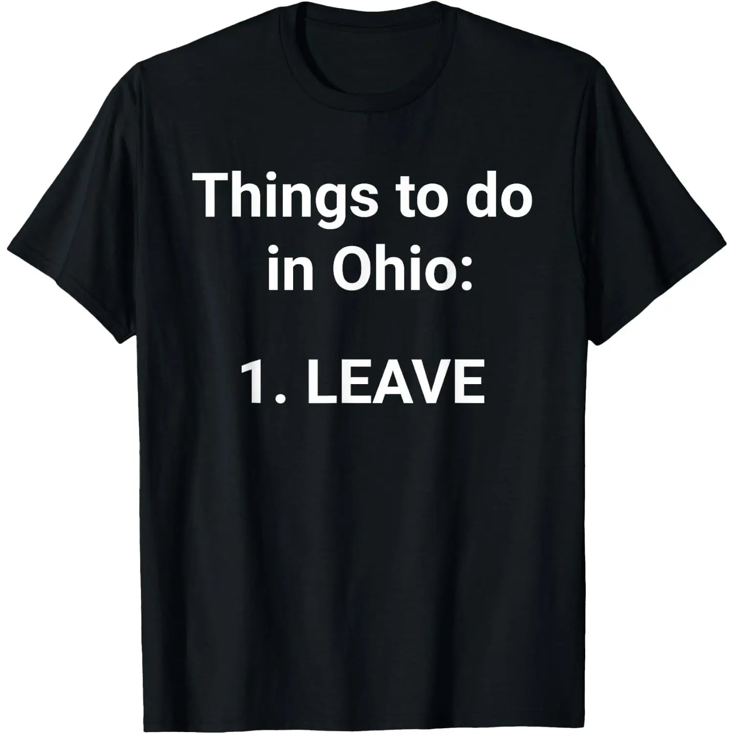 100%cotton Things to Do in Ohio Leave Funny Ohio Memes T-Shirt