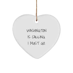 Funny Washington Heart Ornament Gifts from Friends to Family, Washington Is Calling. I Must Go., Unique Christmas Unique Gifts for Washington Enthusiasts