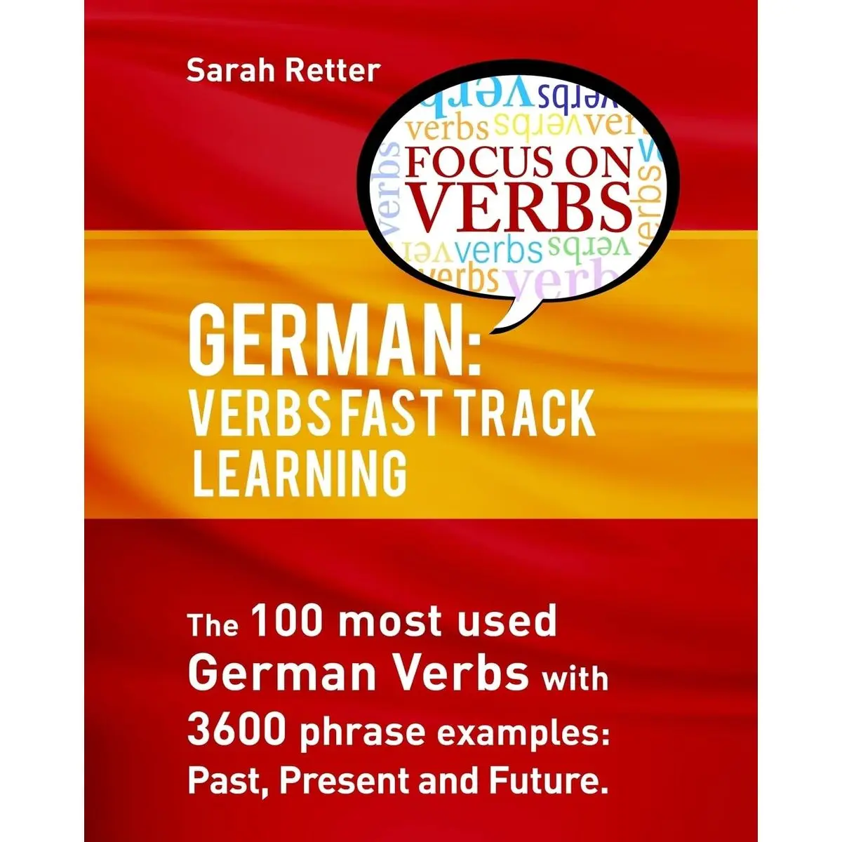 German: Verbs Fast Track Learning: The 100 most used German verbs with ...