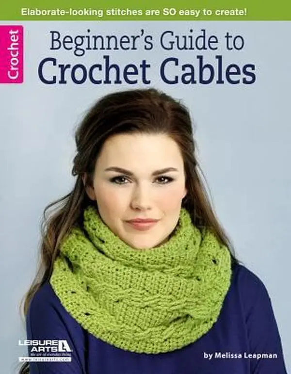 Used Softcover Book - Beginner's Guide to Crochet Cables: Easy Elaborate-Looking Stitches for Crochet Projects, 6 Designs, 48 Pages, Bonus Online Tutorials by Melissa Leapman (English, 0.76 lbs)