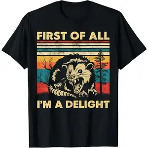 100% Cotton First Of All I'm A Delight Sarcastic Angry Opossum Possum T-Shirt, Small, Black
