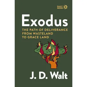 Exodus: The Path of Deliverance from Wasteland to Grace Land (Daily Seeds) by J.D. Walt [Paperback Book]