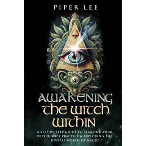 Awakening the Witch Within: A Step-By-Step Guide to Starting Your Witchcraft Practice & Exploring the Diverse World of Magic (The Witch's Awakening: Spells, Potions, Rituals, Herbs & Crystals) Hardcover – July 2, 2024