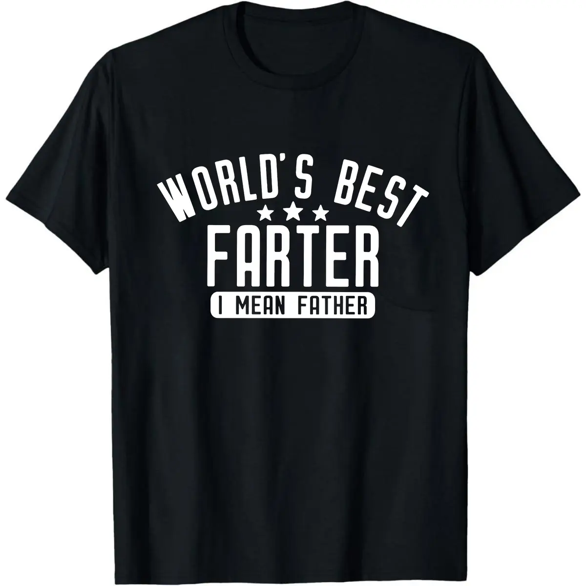 Funny Dad Shirt, Dad Birthday Gift, Dad Gift, Gift For Dad, Father Humor Shirt, Farter Father Tee, World's Best Farter I Mean Father Shirt,