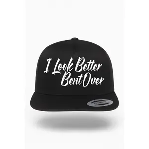 I Look Better Bent Over Hat
