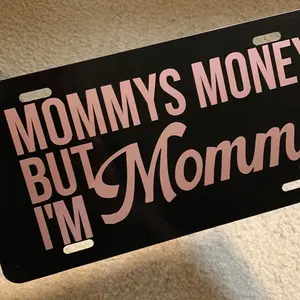 MOMMYS money License Plate