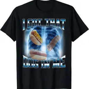 100% Cotton I Got That Dog In Me Funny Hot Dog Meme Xray Hotdog Humor T-Shirt casual crew neck cotton t-shirt Fashion Man