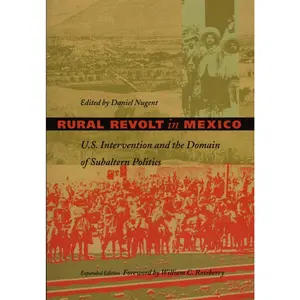 USED-Rural Revolt in Mexico: U.S. Intervention and the Domain of Subaltern Politics by Nugent (Paperback)