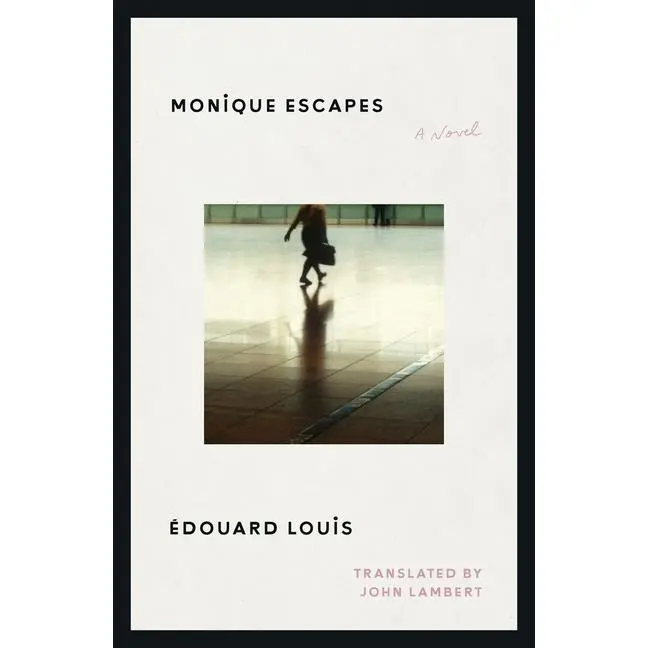 Monique Escapes by Édouard Louis (Hardcover)
