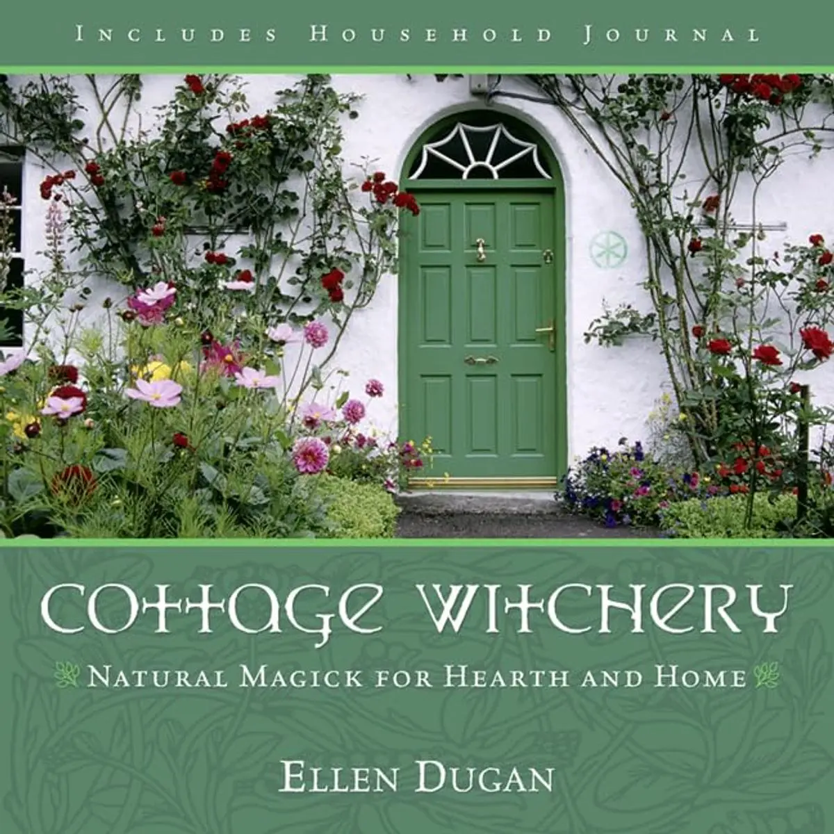 Cottage Witchery: Natural Magick for Hearth and Home (Ellen Dugan's Garden Witchery, 2) Paperback – March 8, 2005