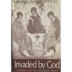 USED-Invaded by God: Mysticism and the Indwelling Trinity by George A Maloney (Paperback)