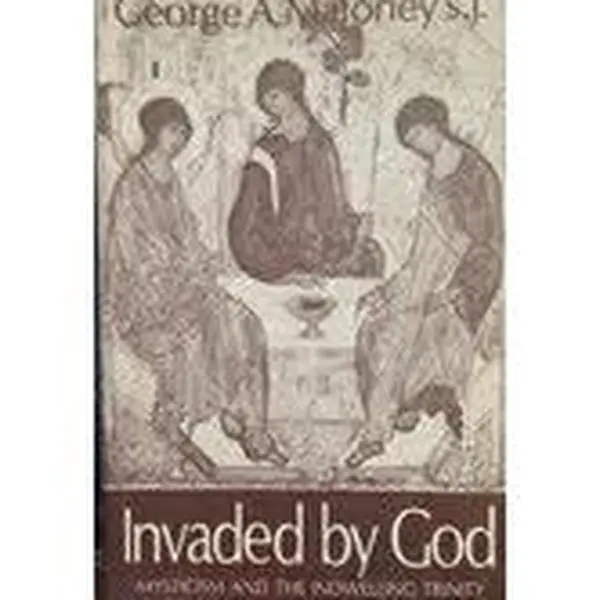 USED-Invaded by God: Mysticism and the Indwelling Trinity by George A Maloney (Paperback)